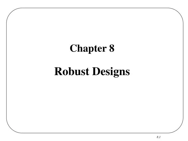 chapter 8 robust designs