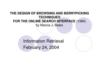 THE DESIGN OF BROWSING AND BERRYPICKING TECHNIQUES FOR THE ONLINE SEARCH INTERFACE (1989) by Marcia J. Bates