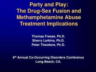 Party and Play: The Drug-Sex Fusion and Methamphetamine Abuse Treatment Implications
