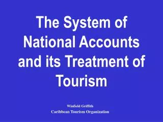 The System of National Accounts and its Treatment of Tourism