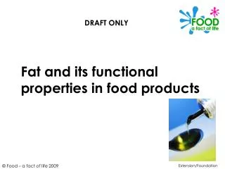 Fat and its functional properties in food products