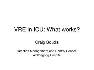 VRE in ICU: What works?