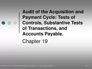 Audit of the Acquisition and Payment Cycle: Tests of Controls, Substantive Tests of Transactions, and Accounts Payable.