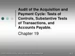 Audit of the Acquisition and Payment Cycle: Tests of Controls, Substantive Tests of Transactions, and Accounts Payable. - slide 1
