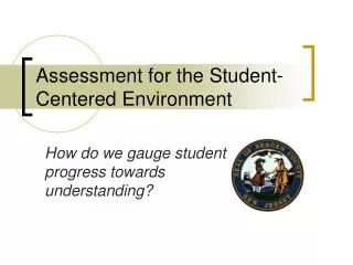 Assessment for the Student-Centered Environment