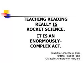 TEACHING READING REALLY IS ROCKET SCIENCE.