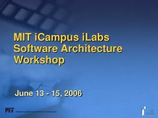 MIT iCampus iLabs Software Architecture Workshop
