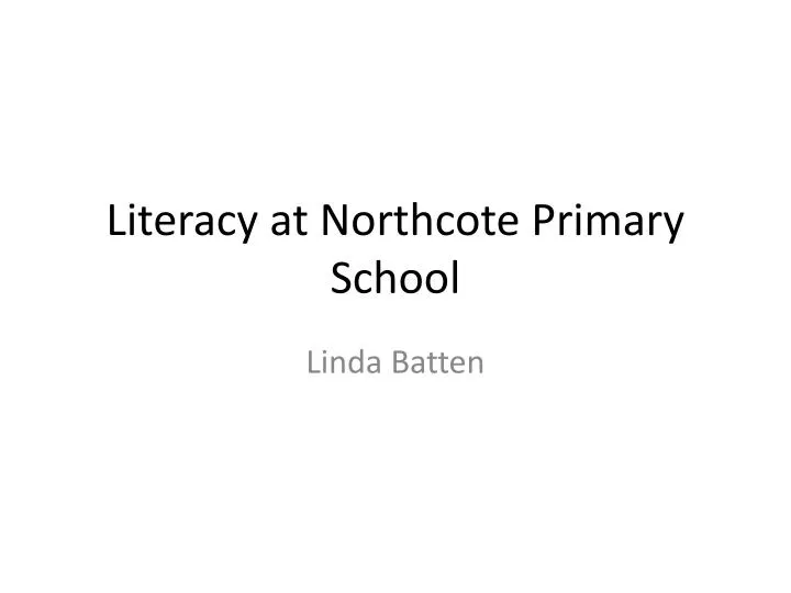 literacy at northcote primary school