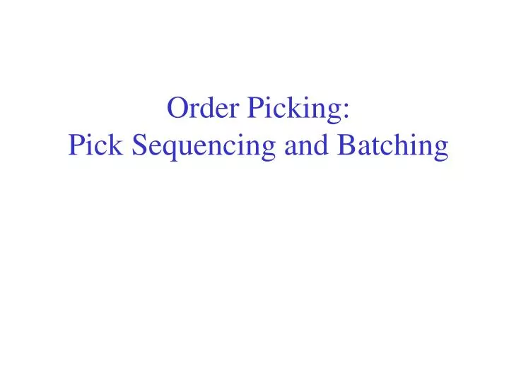 order picking pick sequencing and batching