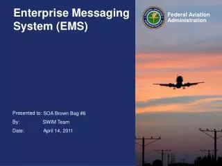 Enterprise Messaging System (EMS)