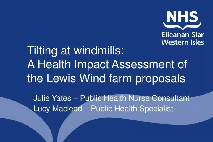 tilting at windmills a health impact assessment of the lewis wind farm proposals