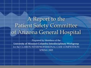 A Report to the Patient Safety Committee of Arizona General Hospital