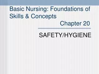 Basic Nursing: Foundations of Skills &amp; Concepts Chapter 20