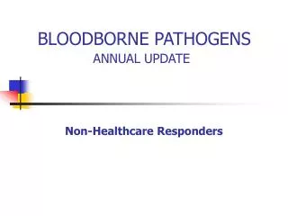 BLOODBORNE PATHOGENS ANNUAL UPDATE