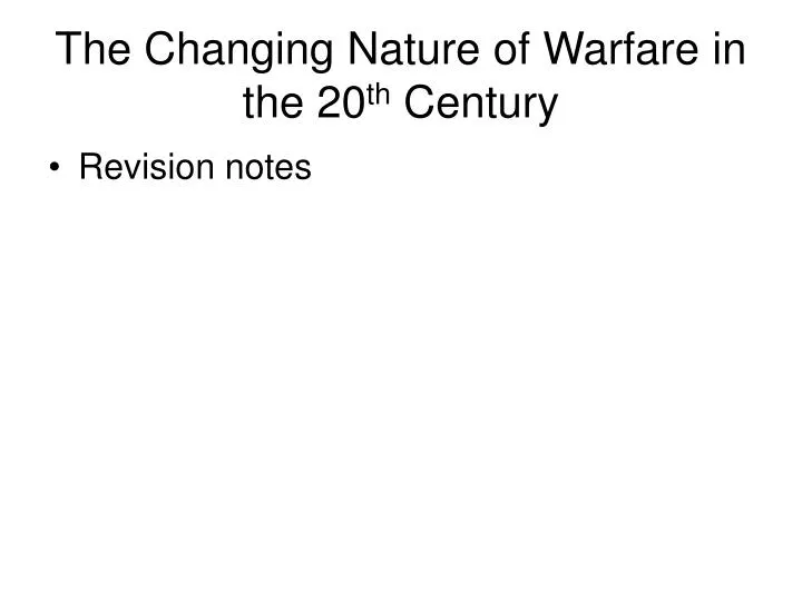 the changing nature of warfare in the 20 th century