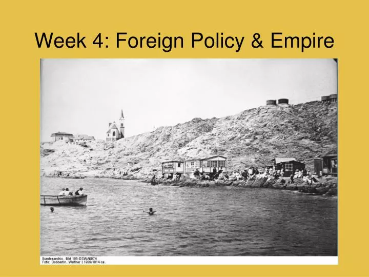 week 4 foreign policy empire