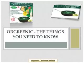 Orgreenic - Things you Need to Know