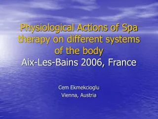 Physiological Actions of Spa therapy on different systems of the body Aix-Les-Bains 2006, France