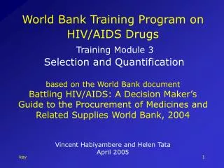 World Bank Training Program on HIV/AIDS Drugs Training Module 3 Selection and Quantification