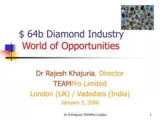 $ 64b Diamond Industry W orld of Opportunities