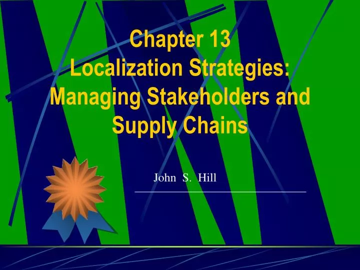 chapter 13 localization strategies managing stakeholders and supply chains