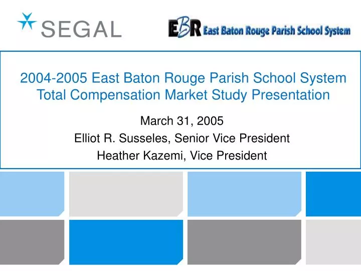 2004 2005 east baton rouge parish school system total compensation market study presentation