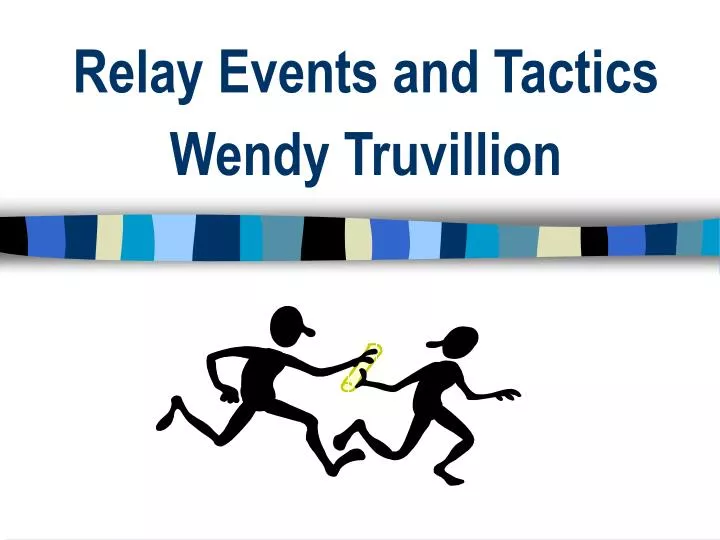 relay events and tactics wendy truvillion