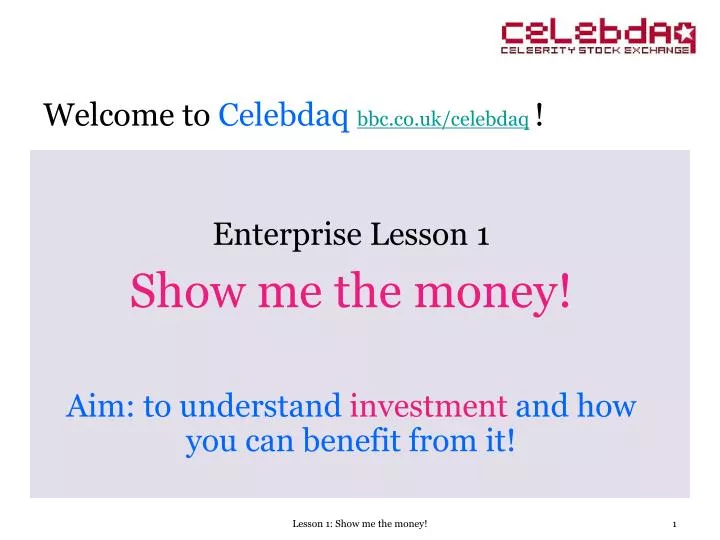 enterprise lesson 1 show me the money aim to understand investment and how you can benefit from it