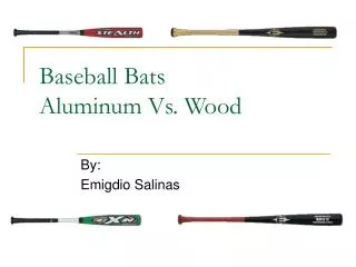 Baseball Bats Aluminum Vs. Wood