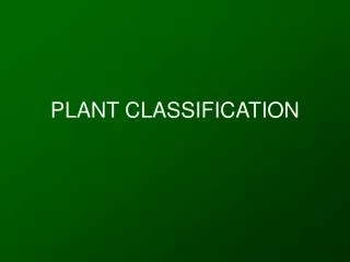 PLANT CLASSIFICATION