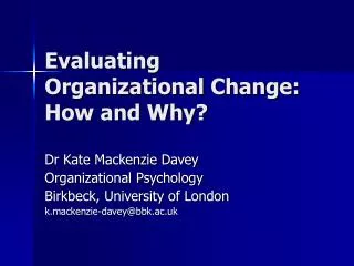 Evaluating Organizational Change: How and Why?