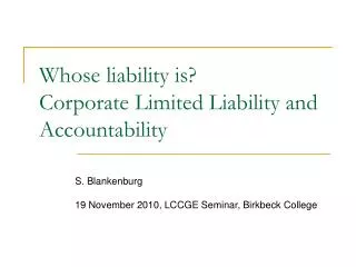 Whose liability is? Corporate Limited Liability and Accountability