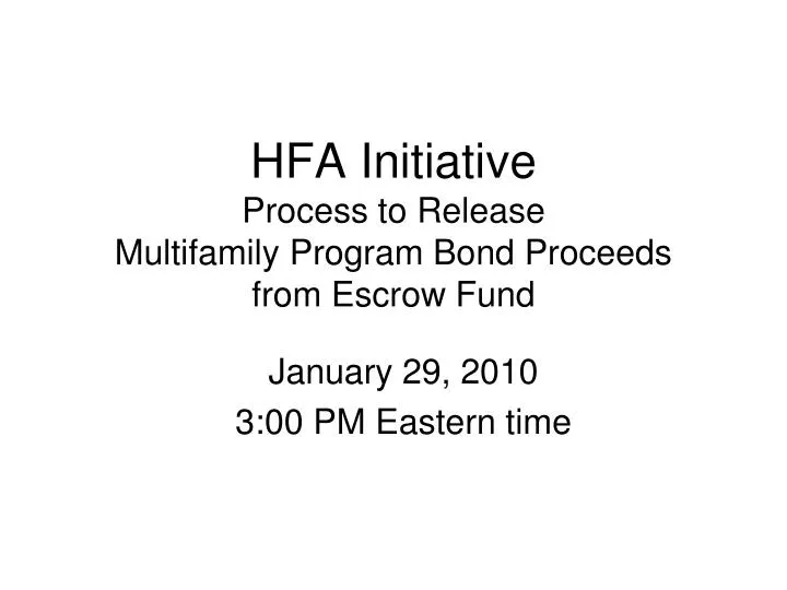 hfa initiative process to release multifamily program bond proceeds from escrow fund