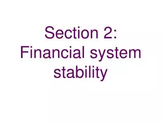 Section 2: Financial system stability