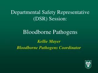 Departmental Safety Representative (DSR) Session: Bloodborne Pathogens