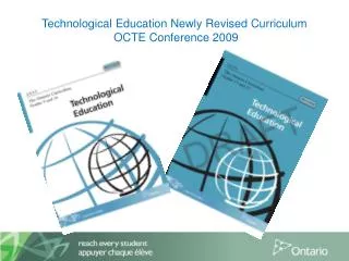 Technological Education Newly Revised Curriculum OCTE Conference 2009