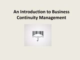 An Introduction to Business Continuity Management