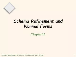 Schema Refinement and Normal Forms