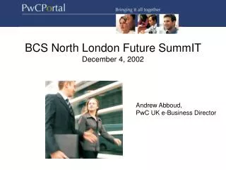 BCS North London Future SummIT December 4, 2002