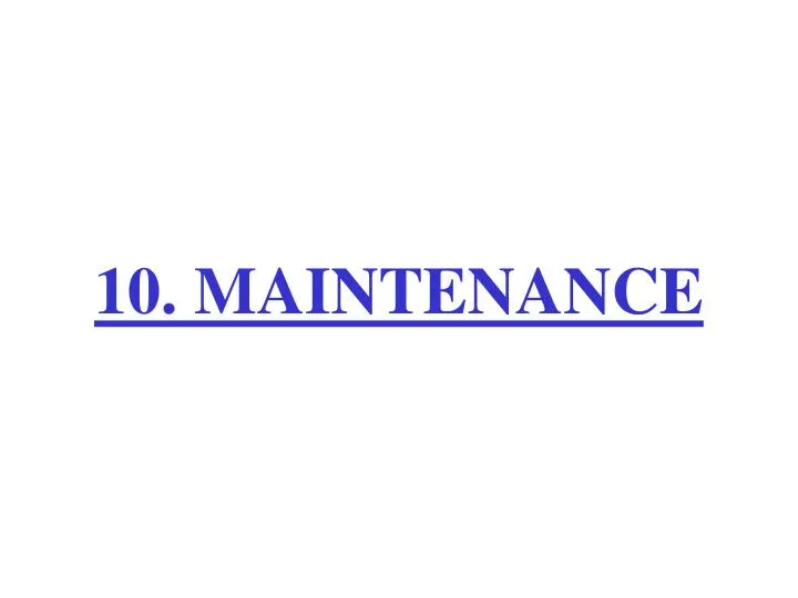 10 maintenance