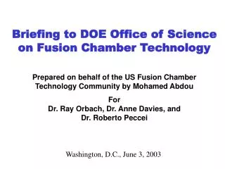 Briefing to DOE Office of Science on Fusion Chamber Technology