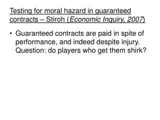 Testing for moral hazard in guaranteed contracts – Stiroh ( Economic Inquiry, 2007 )