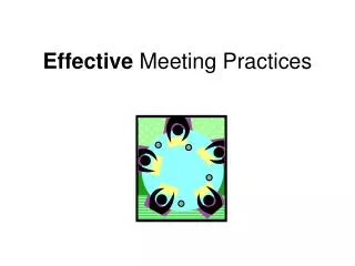Effective Meeting Practices