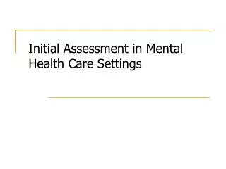 Initial Assessment in Mental Health Care Settings