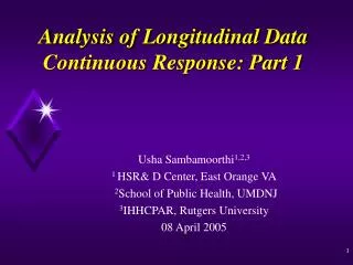 Analysis of Longitudinal Data Continuous Response: Part 1