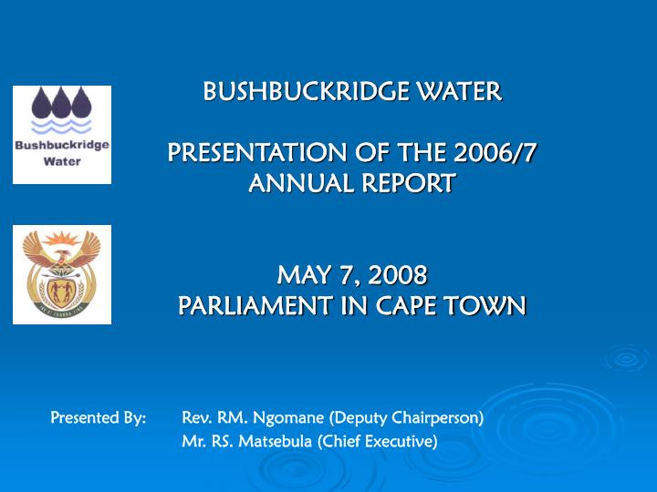 bushbuckridge water presentation of the 2006 7 annual report may 7 2008 parliament in cape town