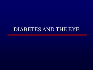 DIABETES AND THE EYE