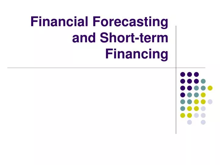 financial forecasting and short term financing
