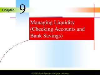 Managing Liquidity (Checking Accounts and Bank Savings)
