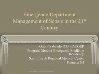 Emergency Department Management of Sepsis in the 21 st Century